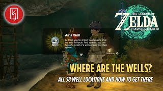 All 58 Well Locations in Legend of Zelda Tears of the Kingdom [upl. by Anhoj]