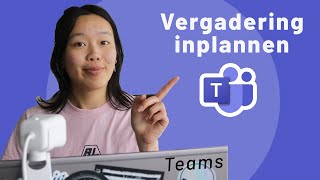 Vergadering in Microsoft Teams inplannen  mensen uitnodigen  de instellingen [upl. by Atoiyanap]