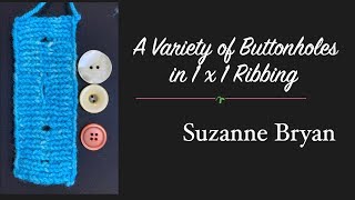 A Variety of Buttonholes in 1x1 Ribbing [upl. by Kcub574]