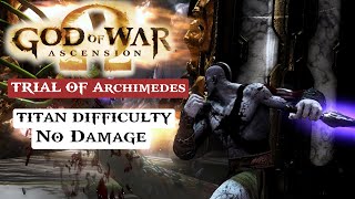 Trials of Archimedes  No Damage Run Titan Difficulty God of War Ascension [upl. by Aizat891]