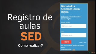 Como registrar aulas na SED  Secretaria Escolar Digital SP [upl. by Hugh142]