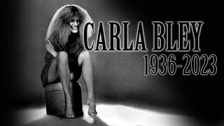 CARLA BLEY 19362023 RIP [upl. by Zap]