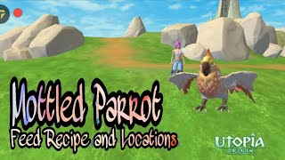 Utopia Origins  How to tame the Mottled Parrot  Feed Recipe  Locations  Chili Locations [upl. by Alicsirp536]