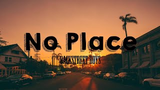 Backstreet Boys  No Place Lyrics [upl. by Karsten]