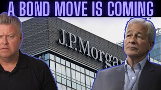 JP Morgan Says Get Ready For The Bond Move [upl. by Oniratac]