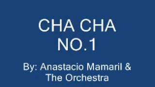 Anastacio Mamaril  Cha Cha No1 [upl. by Honna629]