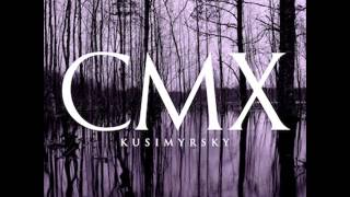 CMX  Kusimyrsky [upl. by Witha687]