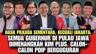 HASIL SEMENTARA KECUALI JKT SEMUA GUB DI PULAU JAWA DIMENANGKAN KIM  CALON PDIP BERGUGURAN [upl. by Lonni]