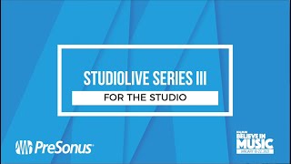 Believe in Music StudioLive Series III in the Studio [upl. by Ava509]