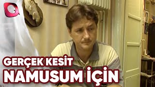 Gerçek Kesit  Namusum İçin [upl. by Ahsirtap592]