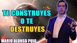 Mario Alonso Puig Te construyes o te destruyes [upl. by Rahal]