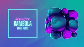 Betta Lemme  Bambola Kulak Remix [upl. by Aronos]