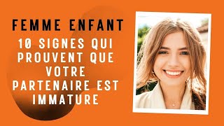 Femme enfant  10 Signes qui prouvent que votre partenaire est immature [upl. by Dloreh]