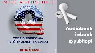 Q Teoria spiskowa która zmieniła świat Mike Rothschild Audiobook PL Reportaż [upl. by Clarinda]