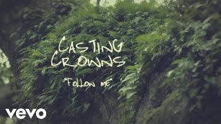 Casting Crowns  Follow Me Official Lyric Video [upl. by Esiuole]