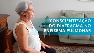 ENFISEMA PULMONAR  Exercício de Conscientização do Diafragma [upl. by Stanford769]