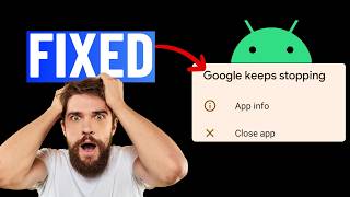 Fix Google App Keeps Stopping on Android  Google Outage [upl. by Ysset]