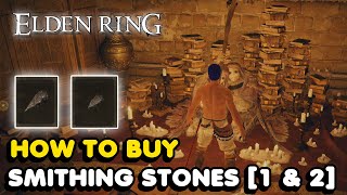 How To Buy Smithing Stones 1 amp 2 In Elden Ring [upl. by Juxon]