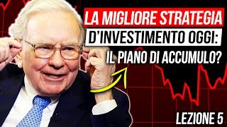 La MIGLIORE STRATEGIA per INVESTIRE OGGI sui MERCATI il PIANO di ACCUMULO [upl. by Woodall]