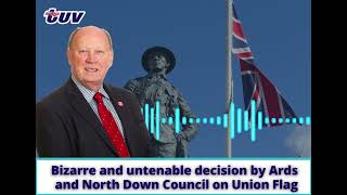 Bizarre and indefensible decision by Ards and North Down Council on Union Flag [upl. by Teddi]