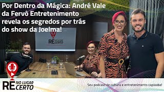 André Vale da Fervô Entretenimento os Segredos por Trás do Show da Joelma em Entrevista Exclusivaquot [upl. by Trbor619]