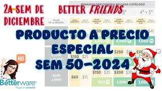 SEMANA 502024 PRODUCTO A PRECIO ESPECIAL DE BETTERWARE [upl. by Aikcin]