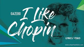 I Like Chopin  Gazebo  Lyrics Video [upl. by Giraud]