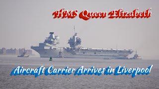 HMS Queen Elizabeth Aircraft Carrier Arrives In Liverpool [upl. by Alya]