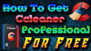 How To Get Ccleaner Professional For Free 2017 [upl. by Siramad73]