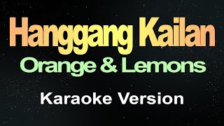 Hanggang Kailan  Orange And Lemons Karaoke [upl. by Alhahs]