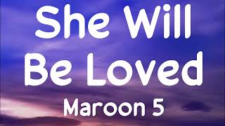 Maroon 5  She Will Be Loved lyrics [upl. by Batsheva]