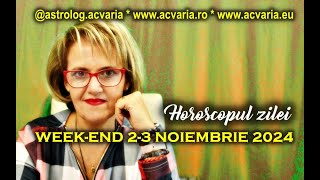 Good Bye Adieu Haidi pa 👋 WEEKEND 23 NOIEMBRIE 2024 ☀♏ HOROSCOPUL ZILEI cu astrolog ACVARIA [upl. by Secnarf]