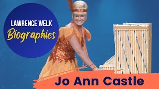 Jo Ann Castle  The Lawrence Welk Show Biographies [upl. by Ateiluj]