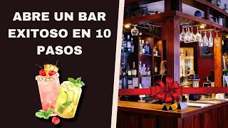 ¿Cómo Abrir un Bar Exitoso 10 Pasos [upl. by Sanders]