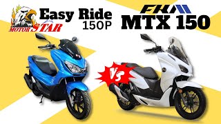 Motorstar Easy Ride 150P vs FKM MTX 150  Side by Side Comparison  Specs amp Price  2024 [upl. by Ivz917]