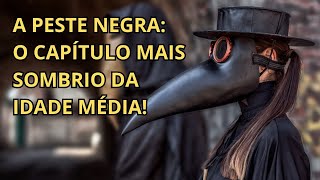 A Peste Negra O Capítulo mais Sombrio da Idade Média pestenegra [upl. by Almeda149]