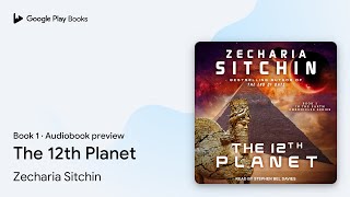 The 12th Planet Book 1 by Zecharia Sitchin · Audiobook preview [upl. by Eitsyrhc]