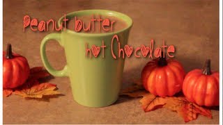 Fall Peanut Butter Hot Chocolate Recipe [upl. by Nodle]