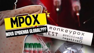 MPOX  Nova epidemia global [upl. by Sanferd688]