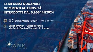 La Riforma doganale commenti alle novità introdotte dal DLgs 1412024 [upl. by Adlesirg]