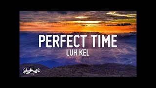 Perfect Time Luh Kel  Relaxing Music Ever [upl. by Stormy877]