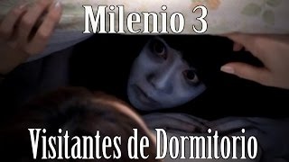 Milenio 3  Visitantes de Dormitorio [upl. by Kenyon]