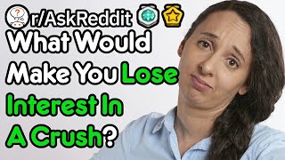 What Would Make You Uninterested In A Potential Crush rAskReddit [upl. by Connolly488]