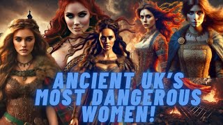 The Most Feared Women in Ancient UK ancienthistory unitedkingdom [upl. by Enomar]