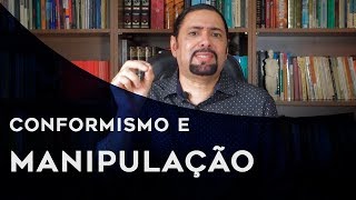 Conformismo e Manipulação [upl. by Knutson]