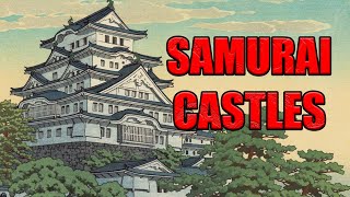 Samurai Castles Evolution and Overview [upl. by Ais]