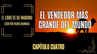 El Vendedor más Grande del Mundo  Capítulo 4 Audiolibro [upl. by Saticilef]