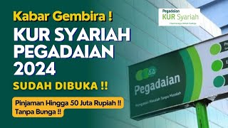 KUR SYARIAH PEGADAIAN 2024 Sudah Dibuka‼️ Pinjaman Hingga 50 Juta Rupiah Dan Tanpa Bunga [upl. by Anined]