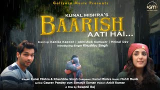 Baarish Aati Hai  Kunal Mishra amp Khushbu Singh  Kanikka Kapur  Abhishek Kumaarr  Galiyara Music [upl. by Ydollem]