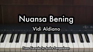 Nuansa Bening  Vidi Aldiano  Piano Karaoke by Andre Panggabean [upl. by Cissy831]